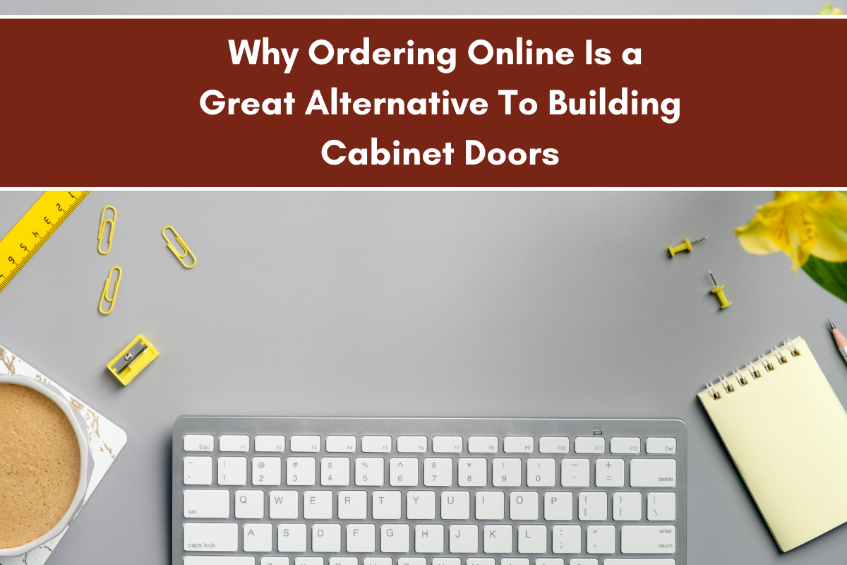 Why Ordering Online Is a Great Alternative To Building Doors Now