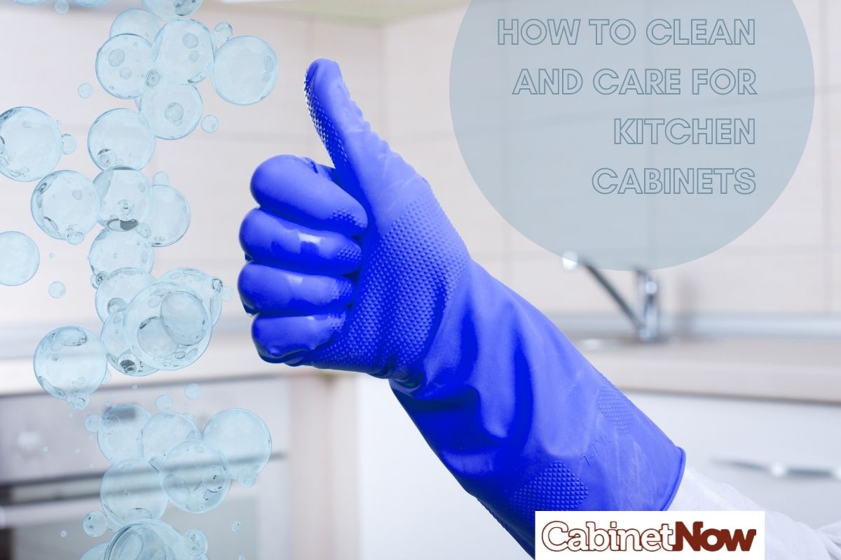 How to Clean And Care for Kitchen Cabinets - Cabinet Now
