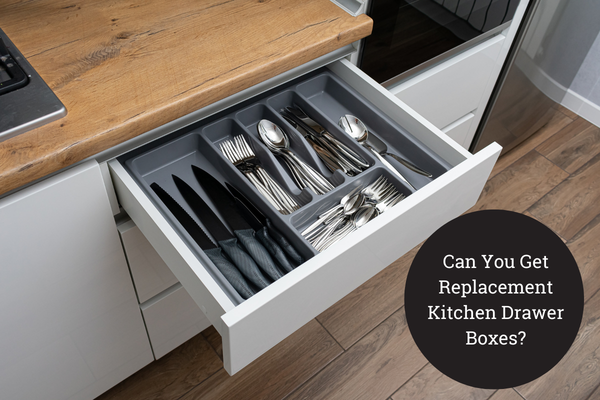 Can You Get Replacement Kitchen Drawer Boxes? Now