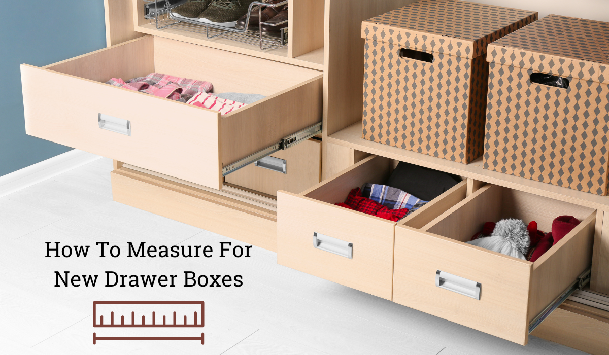 How To Measure For A Drawer Box Now