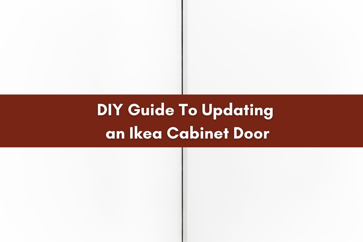 DIY Guide To Updating an Ikea Door Now
