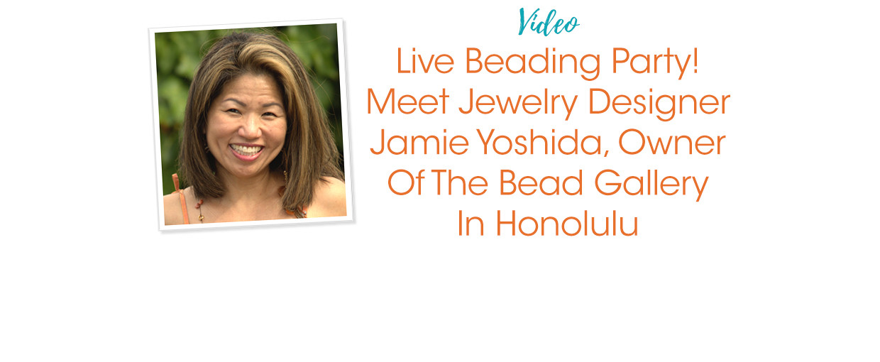 Jamie Yoshida at The Bead Gallery Honolulu