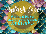 Splash Zone! Mermaid Maker Jewelry Party with JJB - Soft Flex Supply Kit
