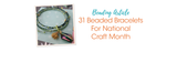 31 Beaded Bracelets For National Craft Month