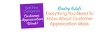 Everything You Need To Know About Customer Appreciation Week