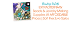 EXTRAORDINARY Beads & Jewelry Making Supplies At AFFORDABLE Prices | Soft Flex Live Sales EXTRAORDINARY Beads & Jewelry Making Supplies At AFFORDABLE Prices | Soft Flex Live Sales