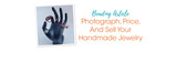 Photograph, Price, And Sell Your Handmade Jewelry