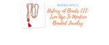 History of Beads III: Iron Age To Modern Beaded Jewelry History of Beads III: Iron Age To Modern Beaded Jewelry