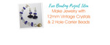 Make Jewelry with 12mm Vintage Crystals and 2 Hole Carrier Beads