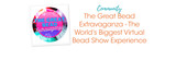 The Great Bead Extravaganza - The World's Biggest Virtual Bead Show Experience