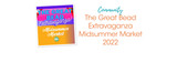 The Great Bead Extravaganza Midsummer Market 2022