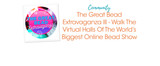 The Great Bead Extravaganza III - Walk The Virtual Halls Of The World's Biggest Online Bead Show