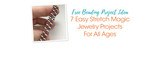 7 Easy Stretch Magic Jewelry Projects For All Ages