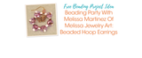 Beading Party With Melissa Martinez Of Melissa Jewelry Art: Beaded Hoop Earrings