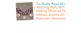 Beading Party With Melissa Martinez Of Melissa Jewelry Art: Statement Necklace