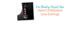 Free Beading Project Idea: Heart Of Beaded Love Earrings