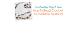 How To Bead Crochet A Christmas Garland