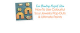 How To Use Colourful Soul Jewelry Pop-Outs & Ultimate Paints