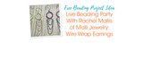 Live Beading Party With Rachel Mallis of Malli Jewelry: Wire Wrap Earrings