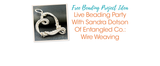 Live Beading Party With Sandra Dotson Of Entangled Co.: Wire Weaving