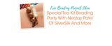 Special Tea Kit Beading Party With Nealay Patel Of SilverSilk And More