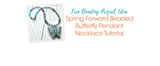 Spring Forward Beaded Butterfly Pendant Necklace Tutorial