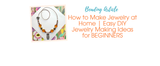 How to Make Jewelry at Home | Easy DIY Jewelry Making Ideas for BEGINNERS