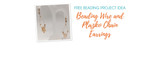 Free Beading Project Idea: Beading Wire and Plazko Chain Earrings Free Beading Project Idea: Beading Wire and Plazko Chain Earrings