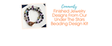 Finished Jewelry Designs From Our Under The Stars Beading Design Kit