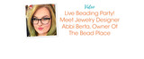 Live Beading Party! Meet Jewelry Designer Abbi Berta, Owner Of The Bead Place