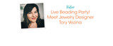 Live Beading Party! Meet Jewelry Designer Tory Vezina