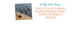 Boho Chic & Autumn Jewelry Making Ideas | Earthy & Elegant Jewelry