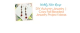 DIY Autumn Jewelry | Cozy Fall Beaded Jewelry Project Ideas