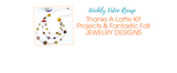 Thanks A Latte Kit Projects & Fantastic Fall JEWELRY DESIGNS