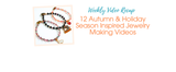 12 Autumn & Holiday Season Inspired Jewelry Making Videos