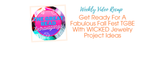 Get Ready For A Fabulous Fall Fest TGBE With WICKED Jewelry Project Ideas Get Ready For A Fabulous Fall Fest TGBE With WICKED Jewelry Project Ideas