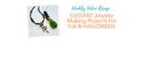 ELEGANT Jewelry Making Projects For Fall & HALLOWEEN ELEGANT Jewelry Making Projects For Fall & HALLOWEEN