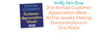 2nd Annual Customer Appreciation Week - All The Jewelry Making Demonstrations In One Place