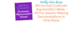 5th Annual Customer Appreciation Week - All The Jewelry Making Demonstrations In One Place