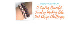 Weekly Video Recap: A ZigZag Bracelet, Jewelry Making Kits, And Design Challenges