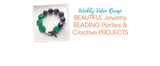 BEAUTIFUL Jewelry, BEADING Parties & Creative PROJECTS BEAUTIFUL Jewelry, BEADING Parties & Creative PROJECTS