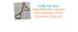 Cozy Mountain Jewelry And A Preview Of The Galentine’s Day Kits