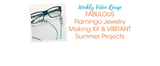 FABULOUS Flamingo Jewelry Making Kit & VIBRANT Summer Projects FABULOUS Flamingo Jewelry Making Kit & VIBRANT Summer Projects