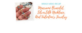 Weekly Video Recap: Macramé Bracelet, SilverSilk Necklace, And Valentine's Jewelry