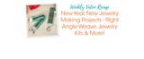 New Year, New Jewelry Making Projects - Right Angle Weave, Jewelry Kits & More!