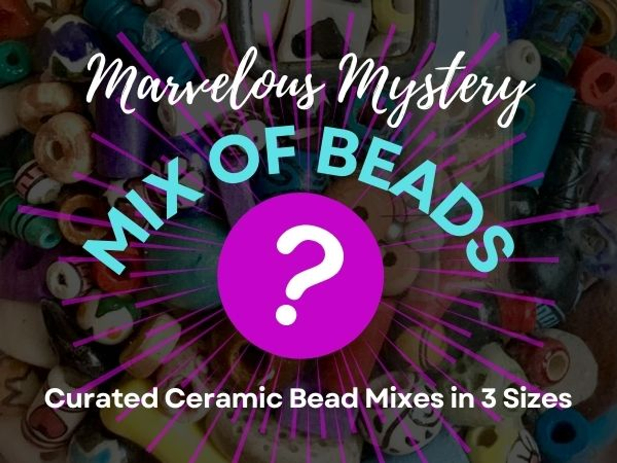 Marvelous Mystery Mix of Beads from Soft Flex Company