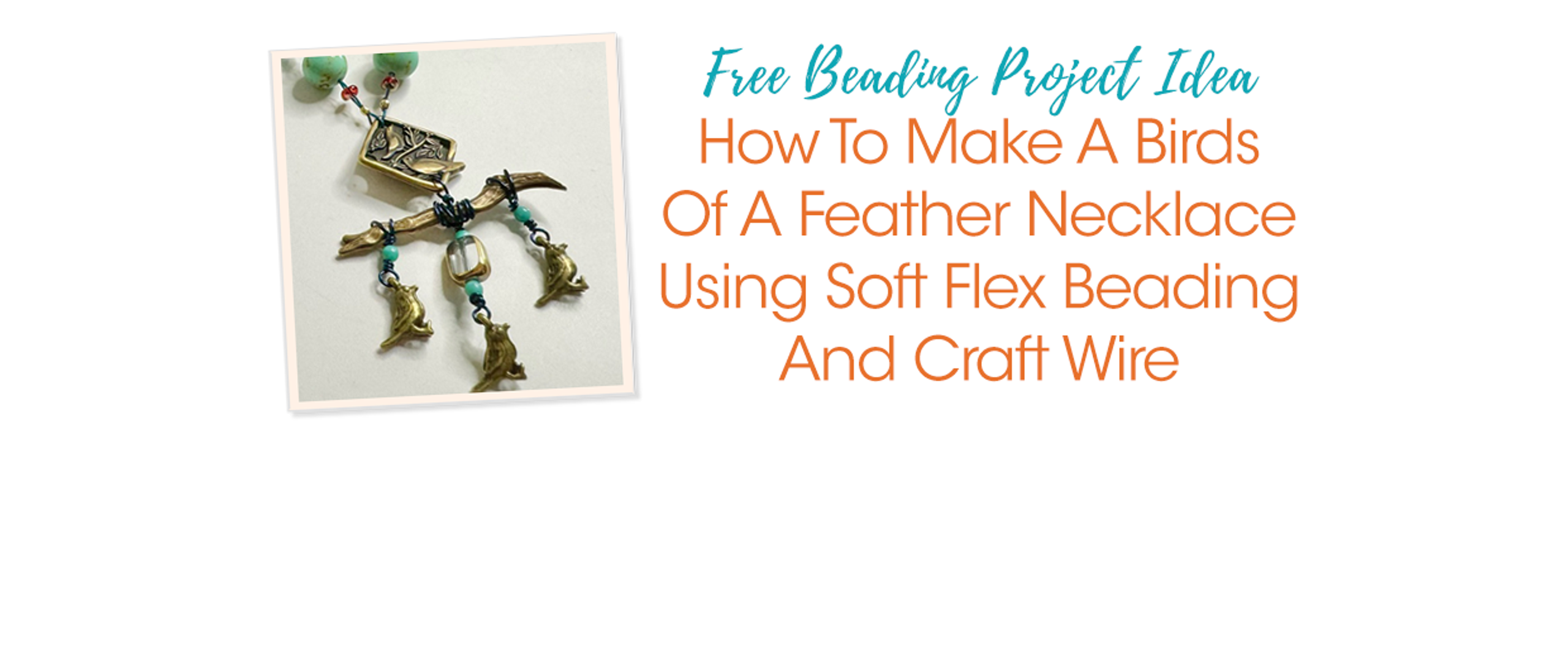 How To Make A Birds Of A Feather Necklace Using Soft Flex Beading And