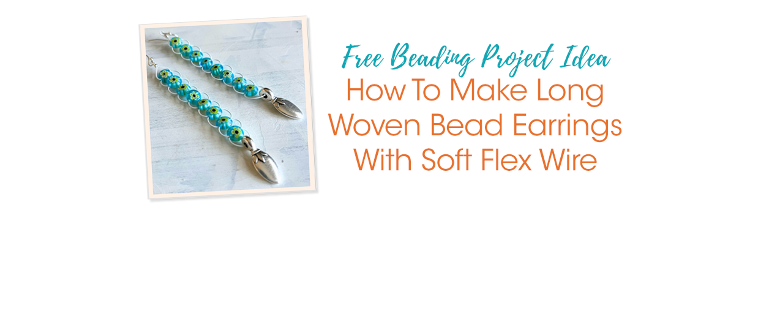 How To Make Long Woven Bead Earrings With Soft Flex Wire Soft Flex