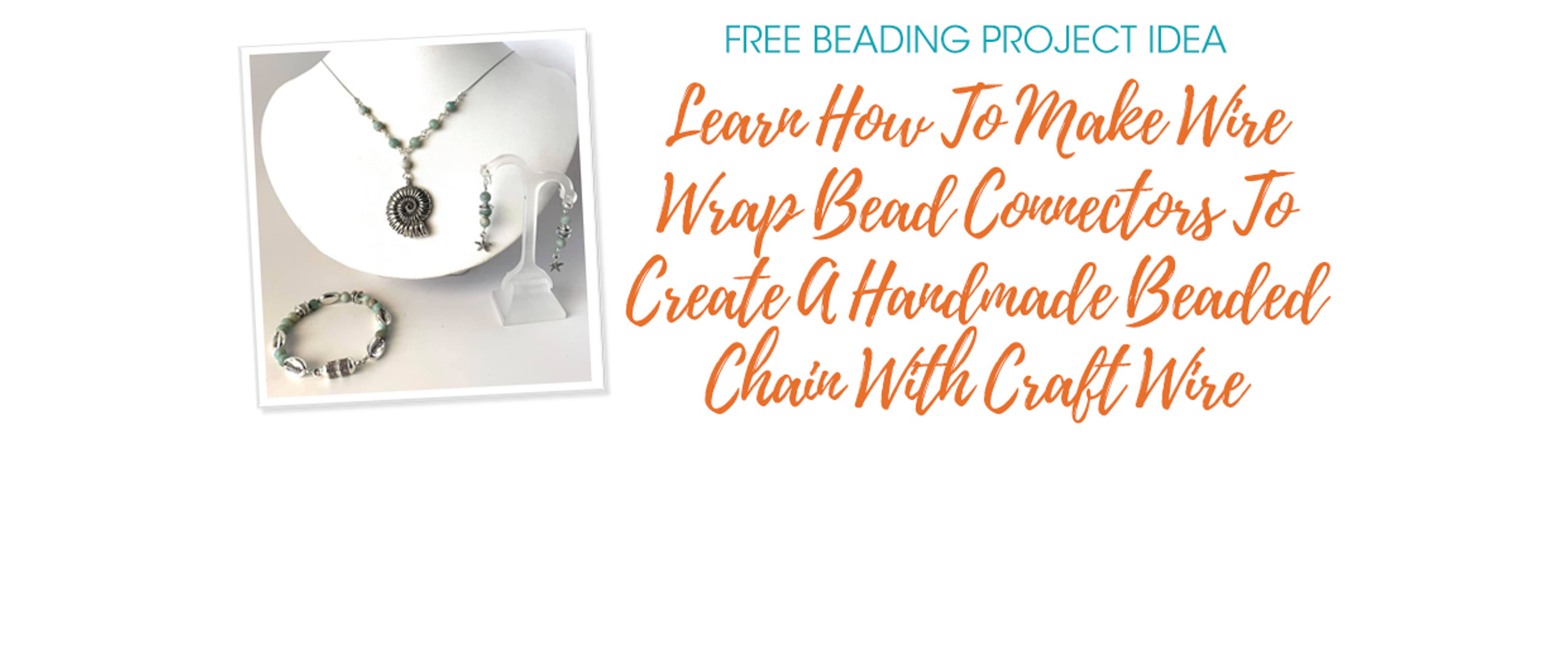 Learn How To Make Wire Wrap Bead Connectors To Create A Handmade Beaded