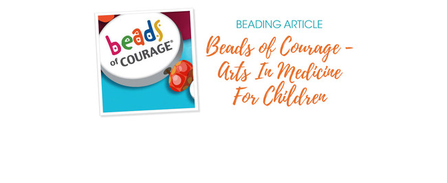 Beads of Courage - Arts In Medicine For Children